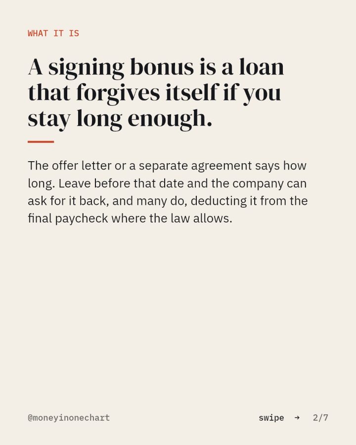 Slide 2 of 7: A signing bonus is a loan that forgives itself if you stay long enough.